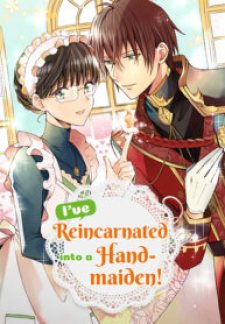 ive-reincarnated-into-a-handmaiden